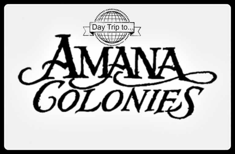 A Day Trip to The Amana Colonies Iowa