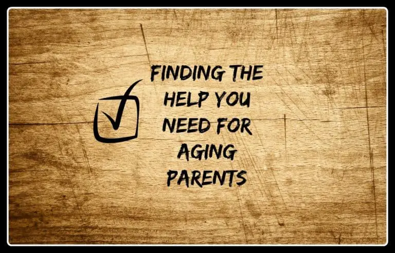 Parental Care ~ Finding the Right Help for Aging Parents