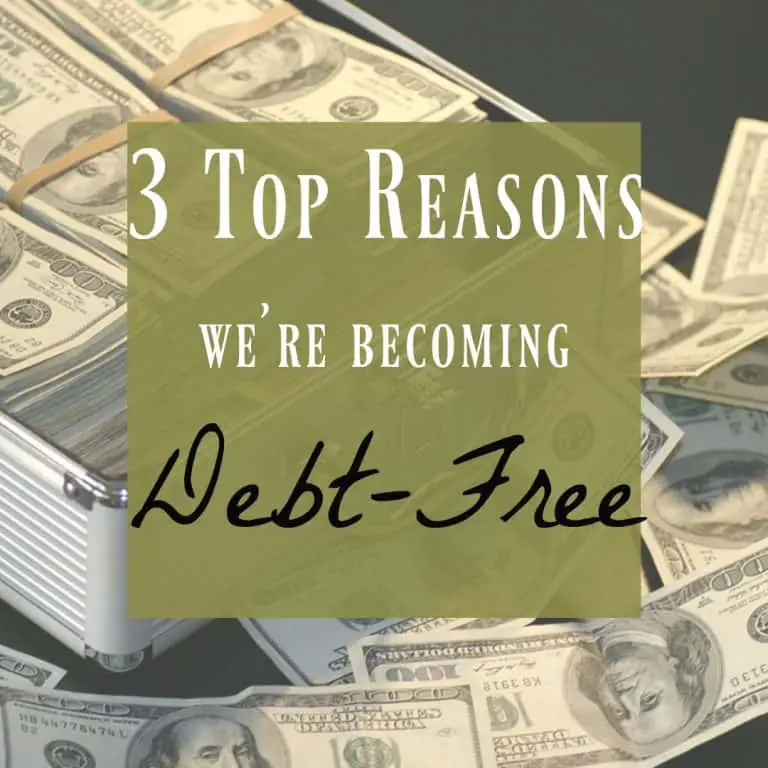 Our Top 3 Reasons for Becoming Debt-Free