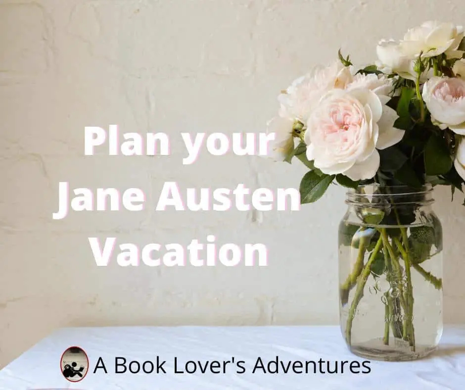 Plan your Jane Austen vacation