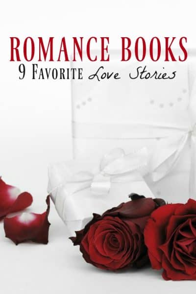 Romance Books ~ 9 Favorite Love Stories to Read this Month!