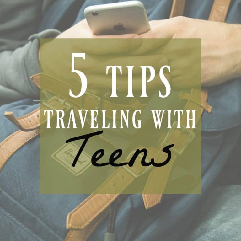 5 Tips For Traveling with Teens