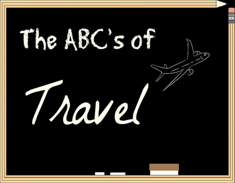 My ABC’s of Traveling ~ A Fun Look Back!