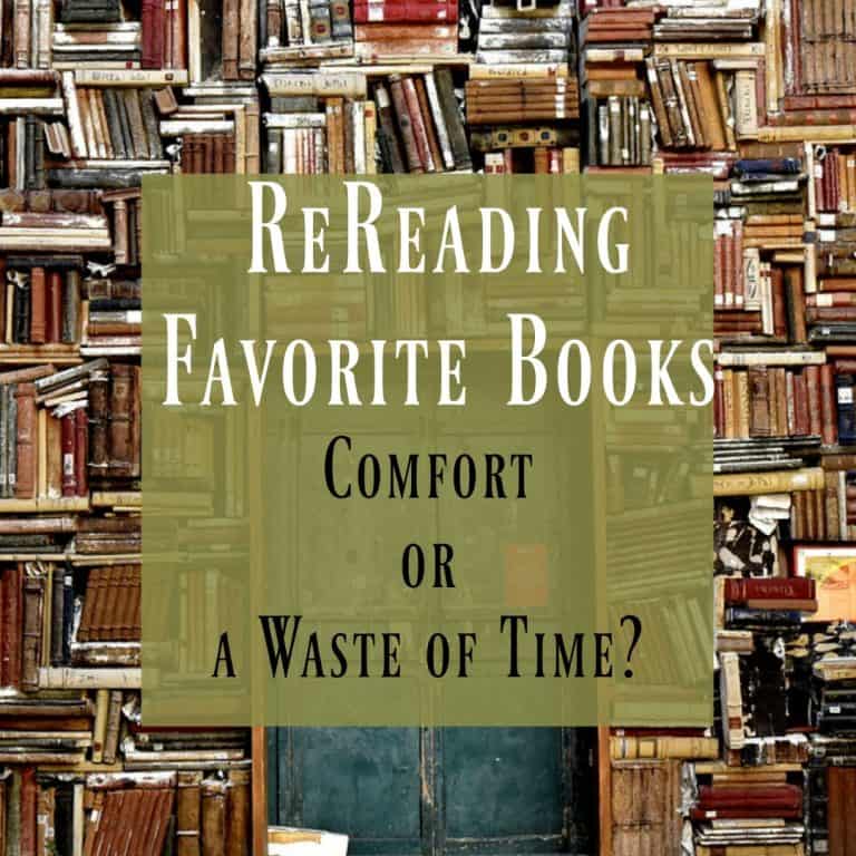 Rereading Favorite Books ~ Is it Comfort or a Waste of Time?