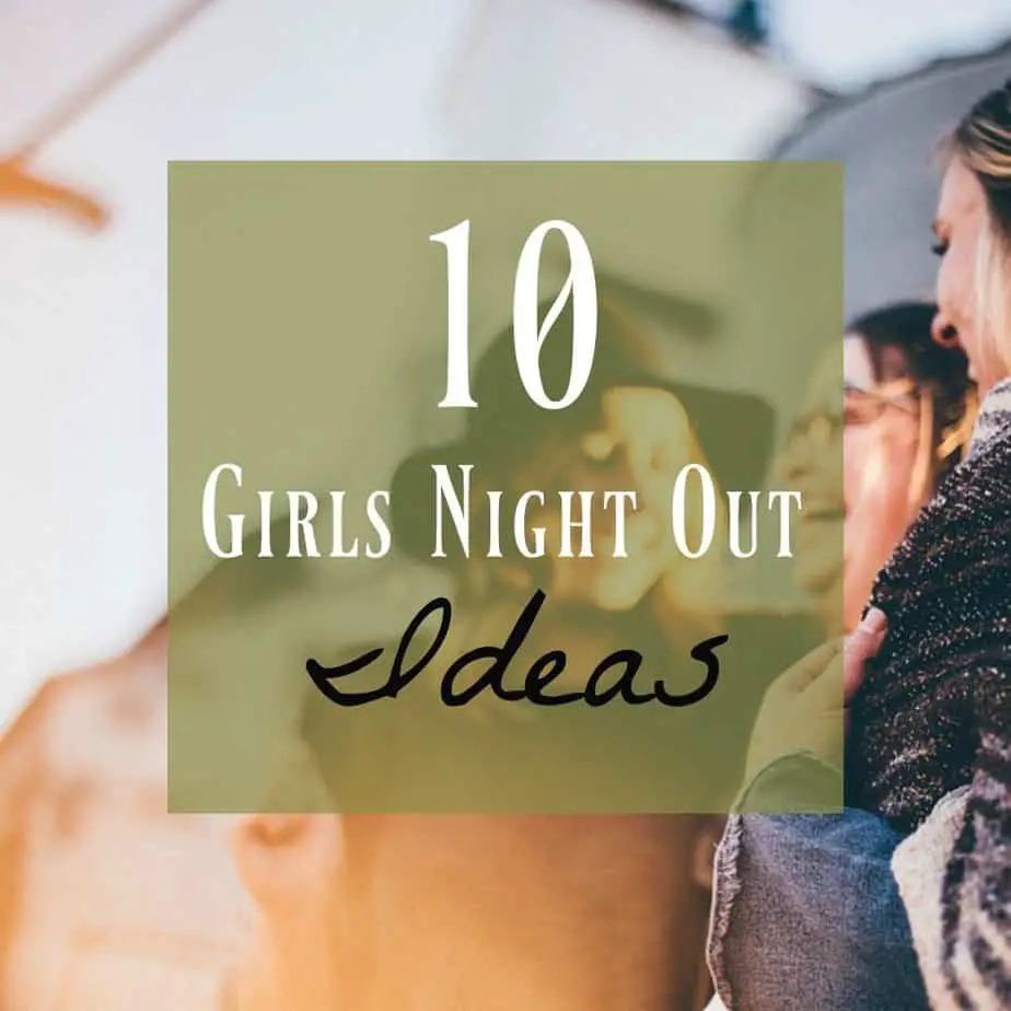 Girls Night Out Ideas