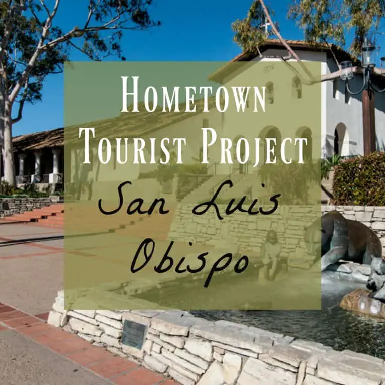 San Luis Obispo ~ What you Need to Know About this Beautiful Town