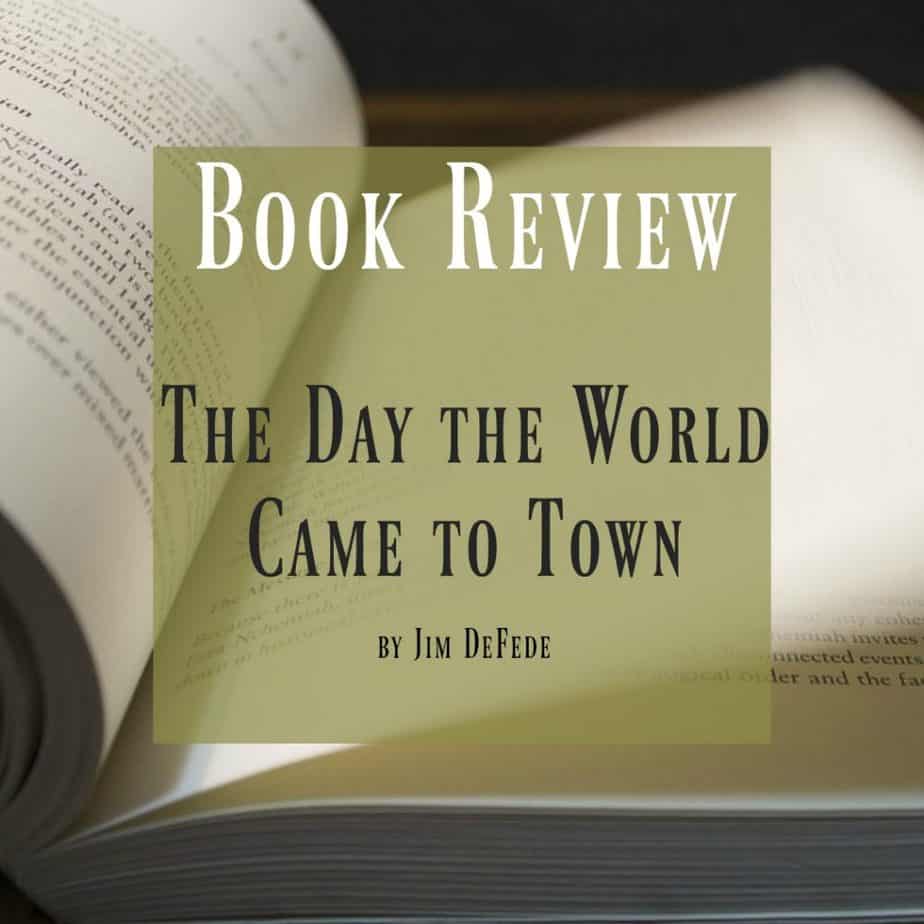 The Day the World Came to Town by Jim DeFede The Day the World Came to Town by Jim DeFede