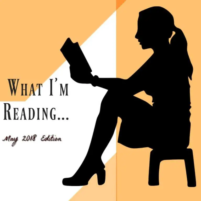 What I’m Reading May 2018 ~ Book Reviews & Recommendations