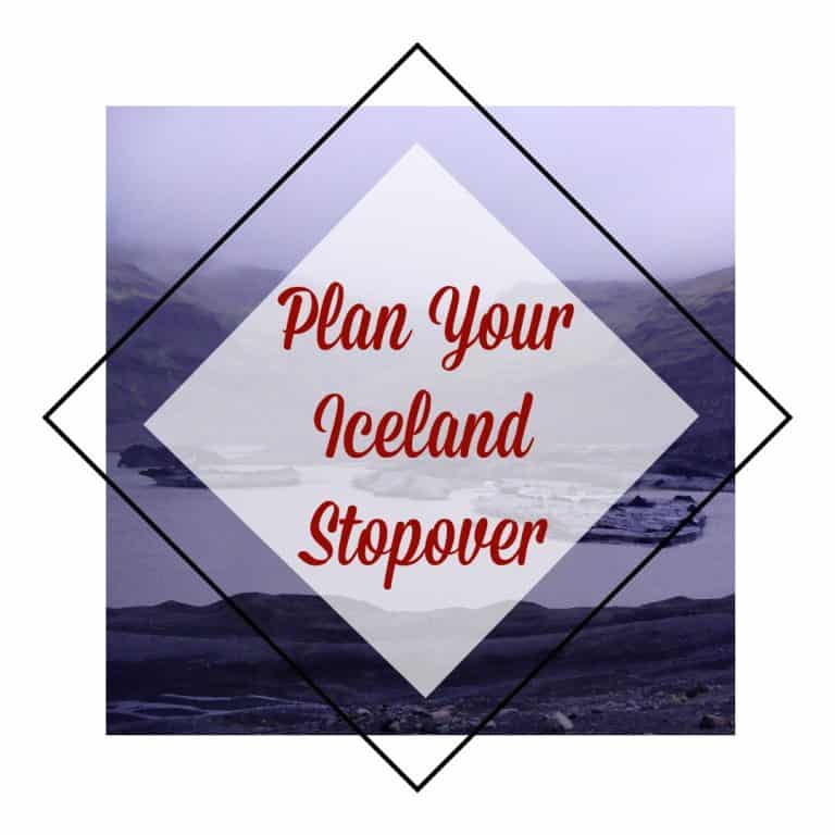 Iceland Stopover | How to Plan to Get the Most Out of it!
