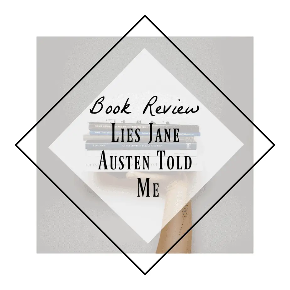 Book Review - Lies Jane Austen Told Me